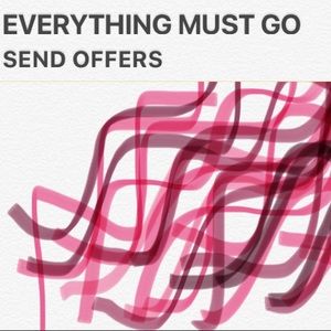 EVERYTHING MUST GO - SEND OFFERS
